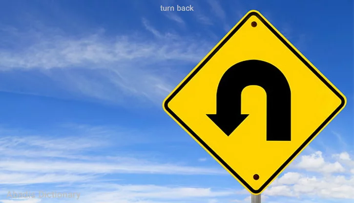 turn back